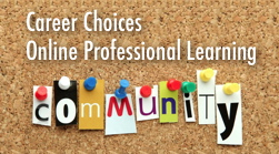 Career Choices Online Professional Learning Community